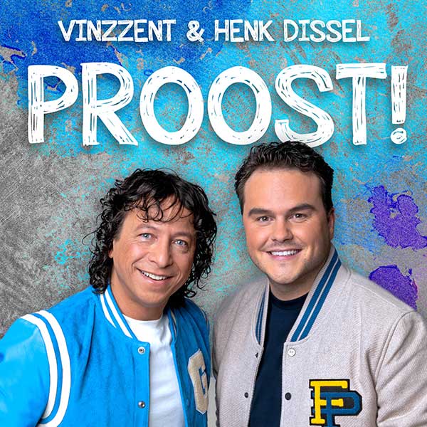 Vinzzent & Henk Dissel – Proost!