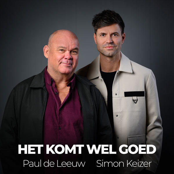 Paul de Leeuw en Simon Keizer komen met single ‘Het Komt Wel Goed’